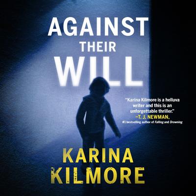 Against Their Will Audibook, by Karina Kilmore