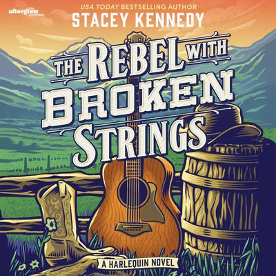The Rebel with Broken Strings Audibook, by Stacey Kennedy