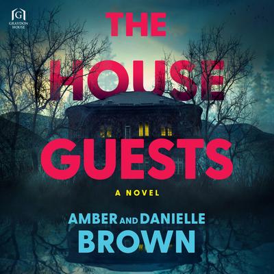 The House Guests Audibook, by Amber and Danielle Brown