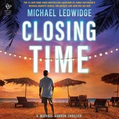Closing Time: A Thriller Audibook, by Michael Ledwidge