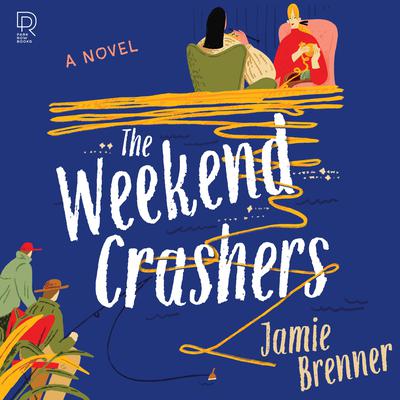 The Weekend Crashers Audibook, by Jamie Brenner