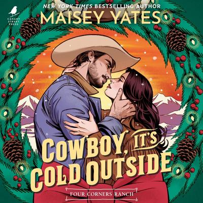 Cowboy, It's Cold Outside Audibook, by Maisey Yates