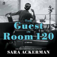 The Guest in Room 120 Audibook, by Sara Ackerman