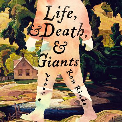 Life, and Death, and Giants: A Novel Audibook, by Ron Rindo