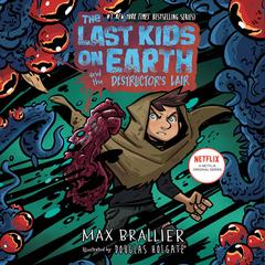 The Last Kids on Earth and the Destructor's Lair Audibook, by Max Brallier
