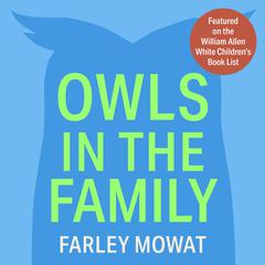 Owls in the Family Audibook, by Farley Mowat