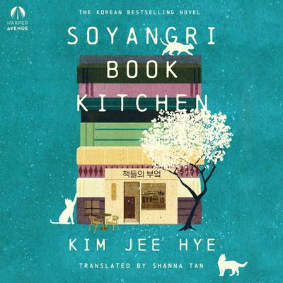 Soyangri Book Kitchen: A Novel Audibook, by Kim Jee-hye