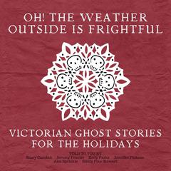 Oh! The Weather Outside Is Frightful Audibook, by Elizabeth Gaskell