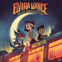 Elvira Vance and the Monster Mystery Audibook, by Kacy Ritter