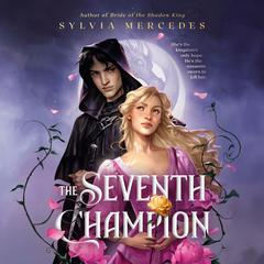 The Seventh Champion Audibook, by Sylvia Mercedes