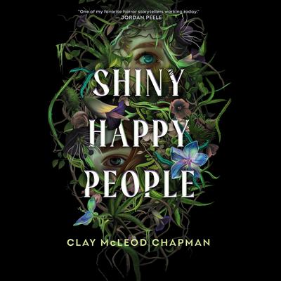 Shiny Happy People Audibook, by Clay McLeod Chapman