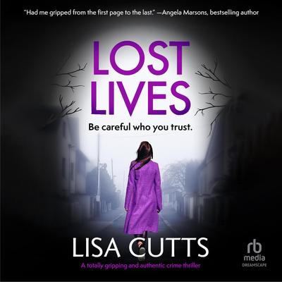 Lost Lives: A totally gripping and authentic crime thriller Audibook, by Lisa Cutts