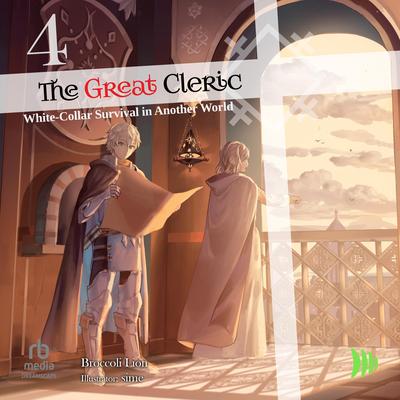 The Great Cleric: Volume 4 Audibook, by Broccoli Lion