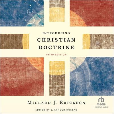 Introducing Christian Doctrine: Third Edition Audibook, by Millard J. Erickson
