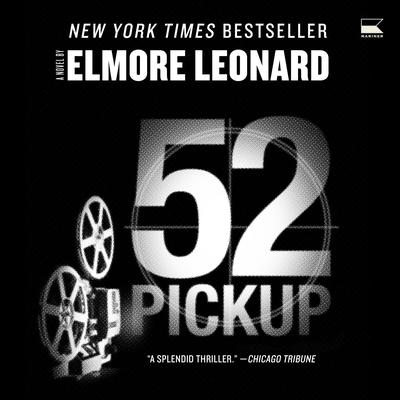 52 Pickup: A Novel Audibook, by Elmore Leonard