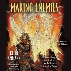 Making Enemies: Monster Design Ideas for Tabletop Role-Playing Games Audibook, by 