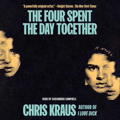 The Four Spent the Day Together Audibook, by Chris Kraus
