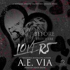 Before They Were Lovers: A Nothing Special Valentine’s Origin Story Audibook, by A. E. Via