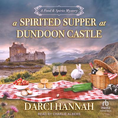 A Spirited Supper at Dundoon Castle Audibook, by Darci Hannah