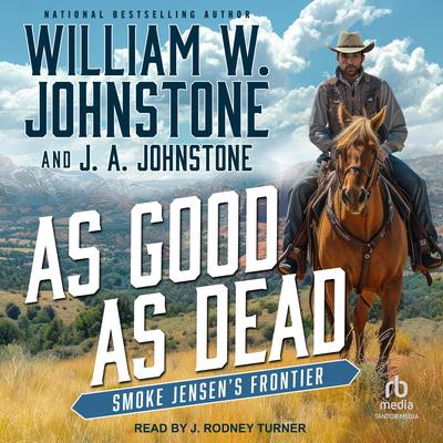As Good as Dead: Smoke Jensen's Frontier Audibook, by William W. Johnstone