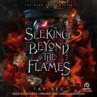 Seeking Beyond the Flames Audibook, by Fay Bec