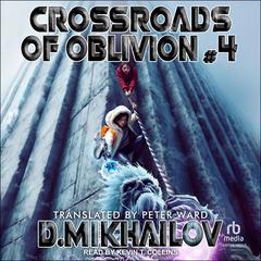 Crossroads of Oblivion #4 Audibook, by Dem Mikhailov