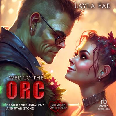 Wed to the Orc Audibook, by Layla Fae