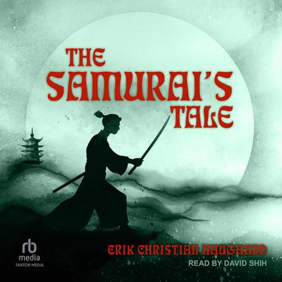 The Samurai's Tale Audibook, by Erik Christian Haugaard
