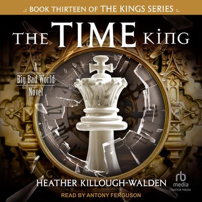 The Time King Audibook, by Heather Killough-Walden