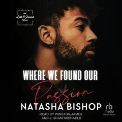 Where We Found Our Passion Audibook, by Natasha Bishop