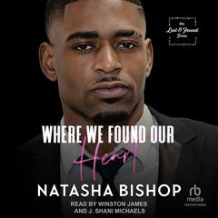 Where We Found Our Heart Audibook, by Natasha Bishop