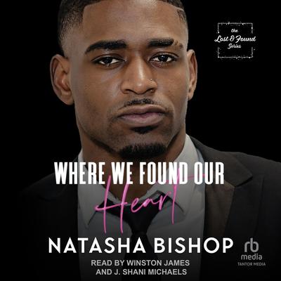 Where We Found Our Heart Audibook, by Natasha Bishop