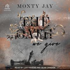 The Oath We Give Audibook, by Monty Jay