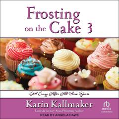 Frosting on the Cake 3: Still Crazy After All These Years Audibook, by 