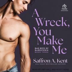 A Wreck, You Make Me Audibook, by Saffron A. Kent