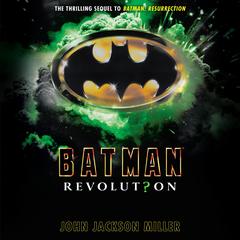 Batman: Revolution Audibook, by John Jackson Miller