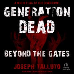 Generation Dead: Beyond the Gates Audibook, by Joseph Talluto