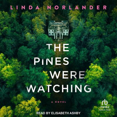 The Pines Were Watching Audibook, by Linda Norlander