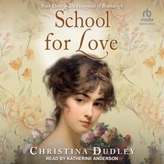 School for Love Audibook, by Christina Dudley