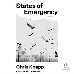 States of Emergency: A Novel Audibook, by Chris Knapp