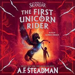 First Unicorn Rider: A World of Skandar Story Audibook, by 
