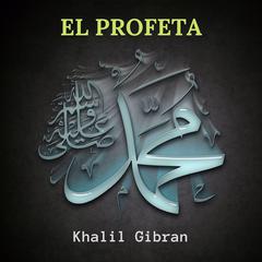 El Profeta Audibook, by Kahlil Gibran