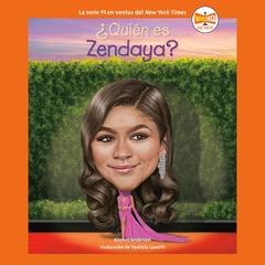 ¿Quién es Zendaya? (Who Is Zendaya? Spanish Edition) Audibook, by Kirsten Anderson
