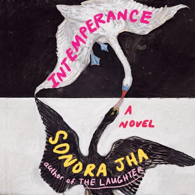 Intemperance: A Novel Audibook, by Sonora Jha