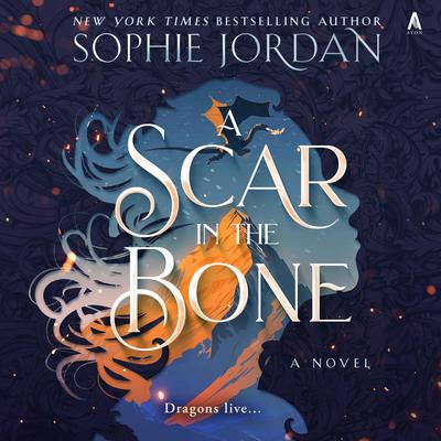 A Scar in the Bone: A Novel Audibook, by Sophie Jordan