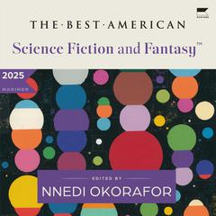 The Best American Science Fiction and Fantasy 2025 Audibook, by Nnedi Okorafor