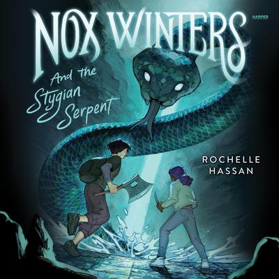 Nox Winters and the Stygian Serpent Audibook, by Rochelle Hassan