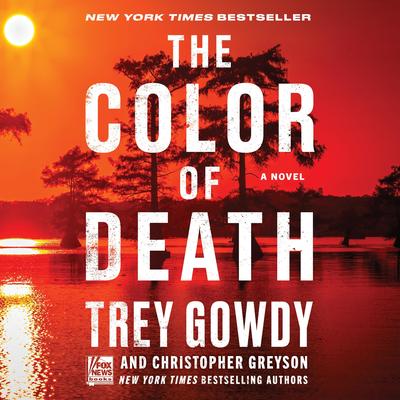 The Color of Death: A Novel Audibook, by Trey Gowdy
