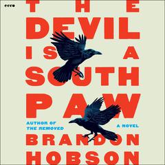 The Devil Is a Southpaw: A Novel Audibook, by Brandon Hobson