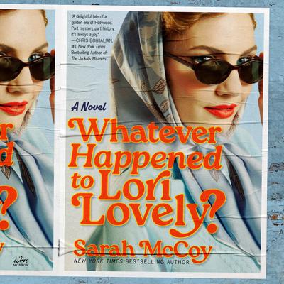 Whatever Happened to Lori Lovely?: A Novel Audibook, by Sarah McCoy
